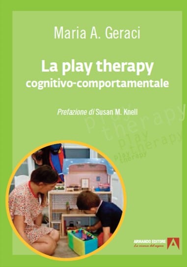 Geraci M. A. (2022). La play therapy cognitivo-comportamentale. Armando Editore